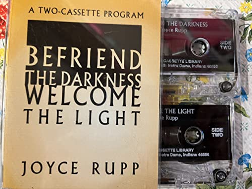 Befriend the Darkness Welcome the Light (9780877938668) by Rupp, Joyce