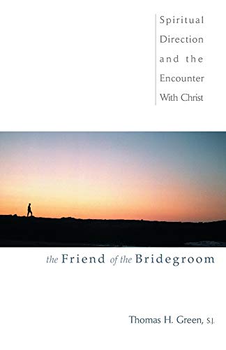 Beispielbild fr The Friend of the Bridegroom : Spiritual Direction and the Encounter with Christ zum Verkauf von Better World Books