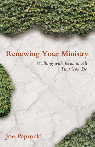 Stock image for Renewing Your Ministry: Walking With Jesus in All That You Do for sale by SecondSale