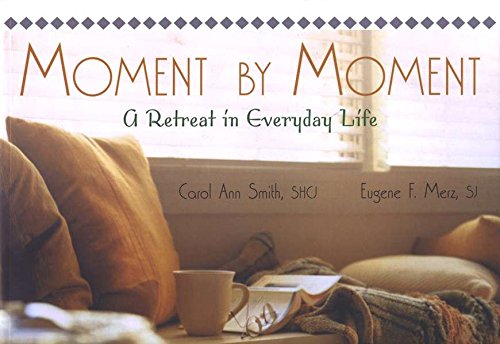 Beispielbild fr Moment by Moment: A Retreat in Everyday Life zum Verkauf von BooksRun