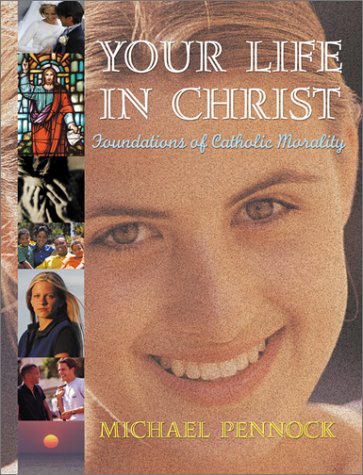 Imagen de archivo de Your Life in Christ: Foundations of Catholic Morality a la venta por SecondSale