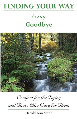 9780877939757: Finding Your Way to Say Goodbye: Comfort for the Dying and Those Who Care for Them