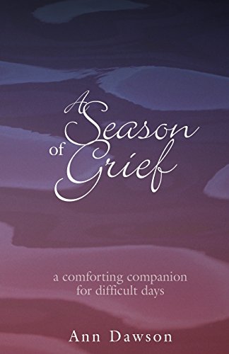 Beispielbild fr A Season of Grief : A Comforting Companion for Difficult Days zum Verkauf von Better World Books