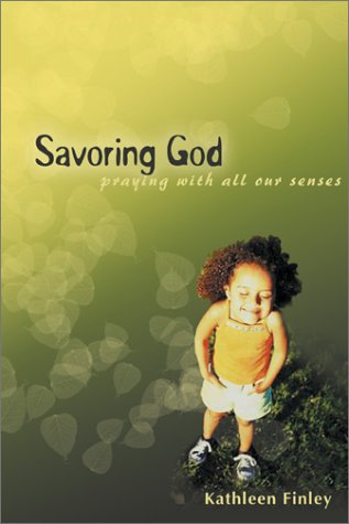 Beispielbild fr Savoring God : Praying with All Our Senses zum Verkauf von Better World Books