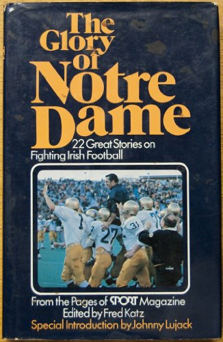 Stock image for Glory of Notre Dame, 22 Great Stories for sale by Wonder Book