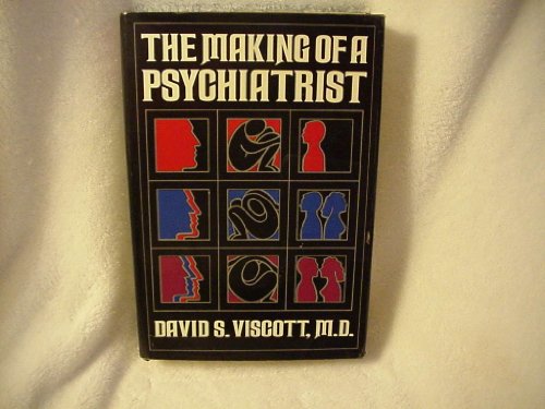 9780877950493: The Making of a Psychiatrist [By] David S. Viscott