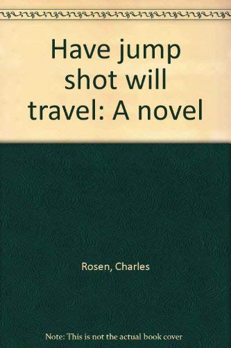 9780877951063: Title: Have jump shot will travel A novel