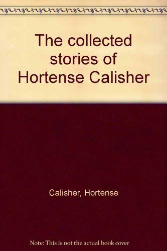 9780877951155: Title: The collected stories of Hortense Calisher
