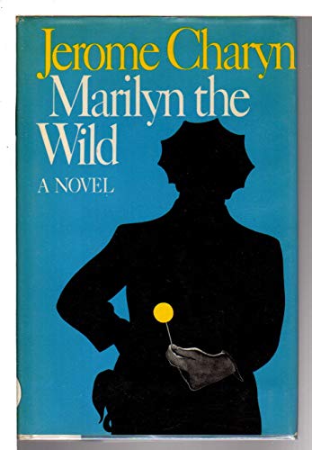 9780877951292: Marilyn the wild: A novel