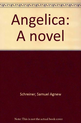 Imagen de archivo de Angelica: A novel a la venta por Wonder Book