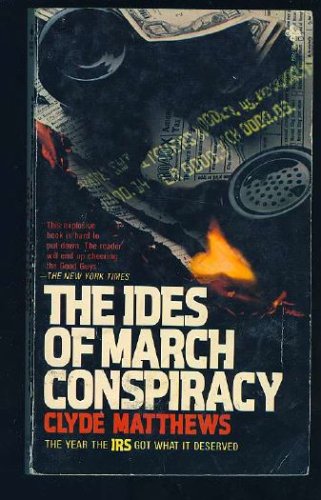 Stock image for The Ides of March Conspiracy: The Year the IRS Got What It Deserves for sale by ThriftBooks-Atlanta
