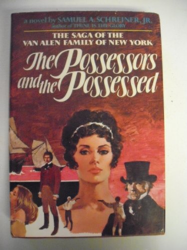 9780877952299: The Possessors and the Possessed the Saga of the Van Alen Family of New York: The Saga of the Van Alen Family of New York : A Novel