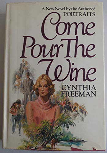 Beispielbild fr Come Pour the Wine: A Novel zum Verkauf von SecondSale