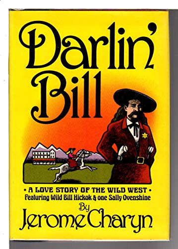 Imagen de archivo de Darlin' Bill: A Love Story of the Wild West (First Edition) a la venta por Dan Pope Books