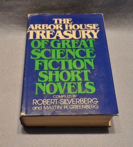 Imagen de archivo de The Arbor House Treasury of Great Science Fiction Short Novels a la venta por HPB-Diamond