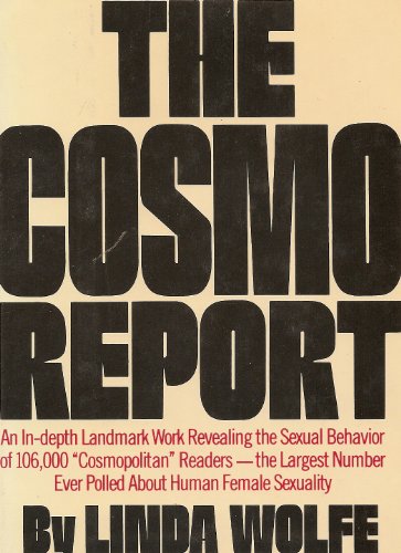 Beispielbild fr Cosmo Report : An In-Depth Landmark Work Revealing "the Sexual Behavior of 106,000 'Cosmopolitan' Readers" zum Verkauf von Better World Books