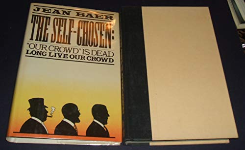 Imagen de archivo de The Self-Chosen : "Our Crowd Is Dead" a la venta por Wonder Book
