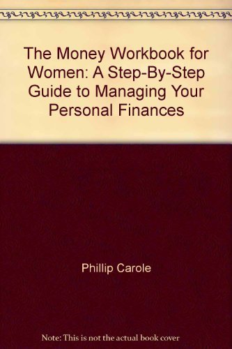 Stock image for The Money Workbook for Women : A Step-by-Step Guide to Managing Your Personal Finances for sale by Top Notch Books