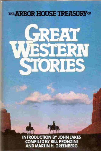 Beispielbild fr The Arbor House Treasury of Great Western Stories zum Verkauf von Once Upon A Time Books