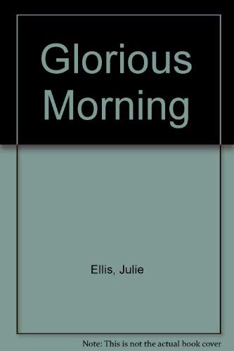 Glorious Morning (9780877954316) by Ellis, Julie
