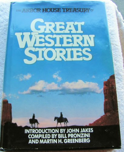 Beispielbild fr The Arbor House Treasury of Great Western Stories zum Verkauf von Half Price Books Inc.