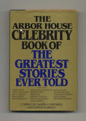 Arbor House Celebrity Book of the Greatest Stories Ever Told (9780877954484) by Greenberg, Martin Harry