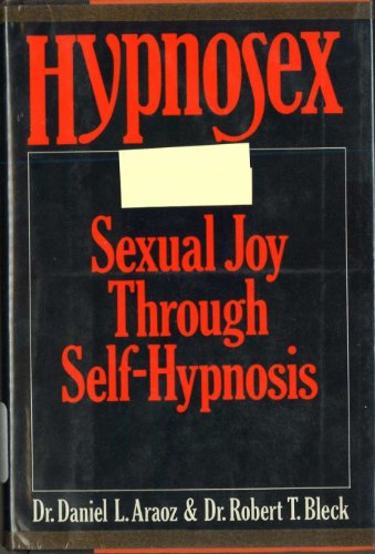 Imagen de archivo de Hypnosex Sexual Joy Through Self a la venta por ThriftBooks-Atlanta