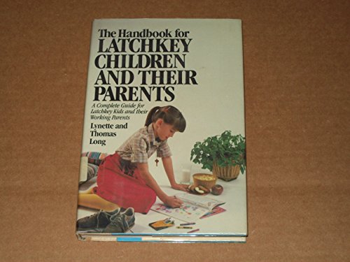 Stock image for Latchkey Child : A Complete Guide for Latchkey Children and Their Working Parents for sale by Better World Books
