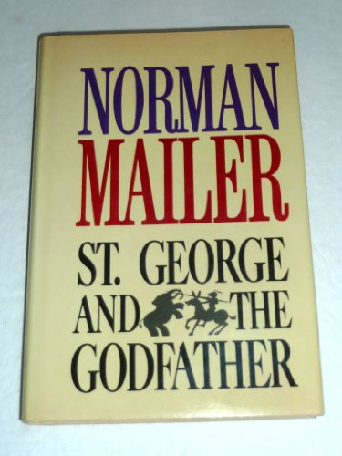 Beispielbild fr St. George and the Godfather: Collected Essays Mailer, Norman zum Verkauf von Langdon eTraders