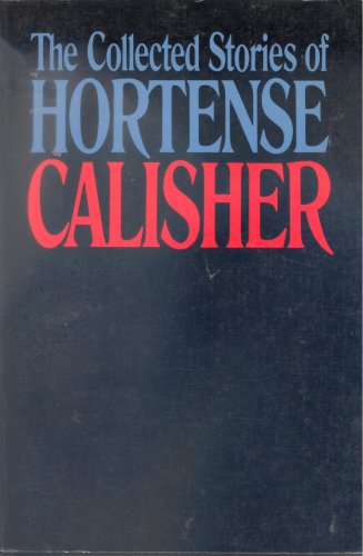 Imagen de archivo de The Collected Stories of Hortense Calisher a la venta por Harry Alter