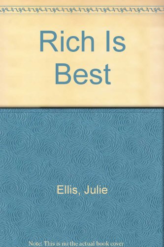 Rich Is Best (9780877956297) by Ellis, Julie