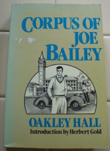 Corpus of Joe Bailey (The Arbor House library of contemporary Americana) (9780877956532) by Hall, Oakley M