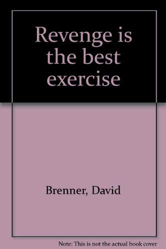 Imagen de archivo de Revenge Is the Best Exercise a la venta por Aamstar Bookshop / Hooked On Books