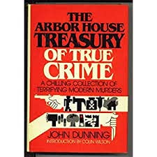 9780877956792: The Arbor House treasury of true crime [Hardcover] by John Dunning