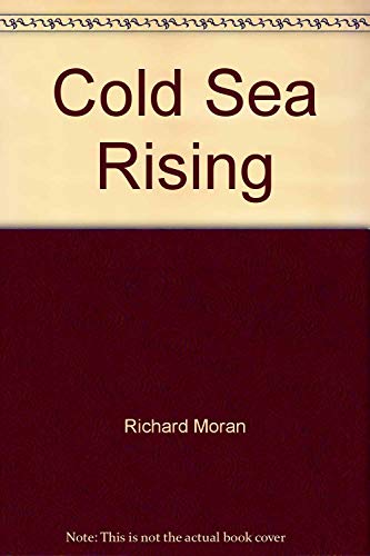 Cold Sea Rising (9780877956877) by MORAN, Richard