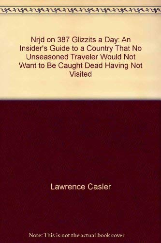 9780877957324: Nrjd on 387 glizzits a day: An insider's guide to a country that no unseasoned traveler would not want to be caught dead without having not visited