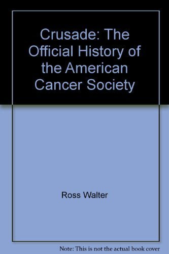 9780877958116: Crusade: The Official History of the American Cancer Society