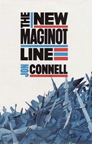 New Maginot Line, The : A Documented Expose of Our Fatally Flawed Defense System and What we Can ...