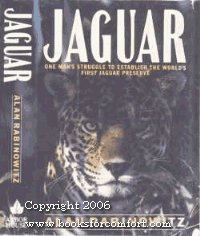 Jaguar: Struggle and Triumph in the Jungles of Belize (9780877958253) by Rabinowitz, Alan