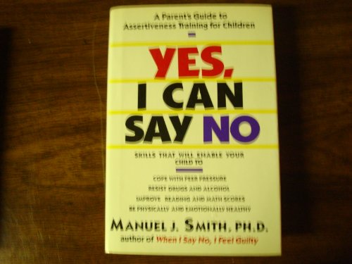 Beispielbild fr Yes, I Can Say No: A Parents Guide to Assertiveness Training for Children zum Verkauf von M & M Books