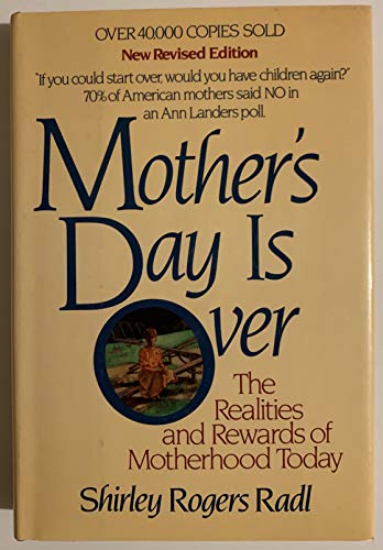 Mother's Day Is over (9780877958642) by Radl, Shirley Rogers