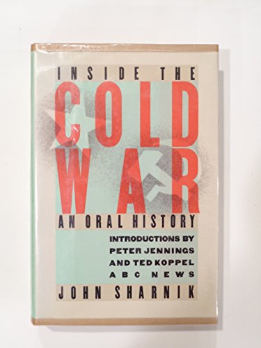 Stock image for Inside the Cold War : An Oral History for sale by Better World Books