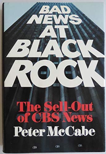 9780877959076: Bad News at Black Rock: The Sell-Out of CBS News