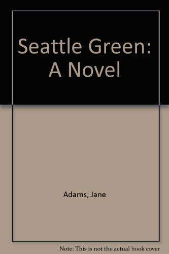 Beispielbild fr Seattle Green: A Novel zum Verkauf von Wonder Book