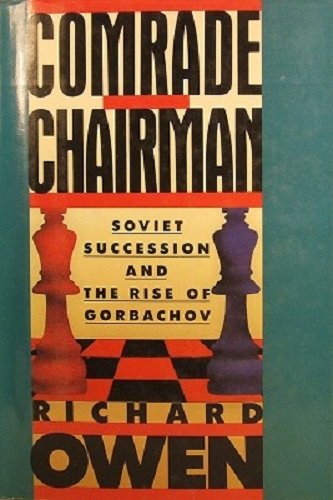 Beispielbild fr Comrade Chairman; Soviet Succession and the Rise of Gorbachov zum Verkauf von Argosy Book Store, ABAA, ILAB