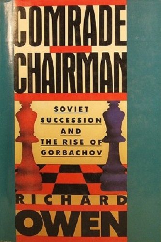 Comrade Chairman; Soviet Succession and the Rise of Gorbachov