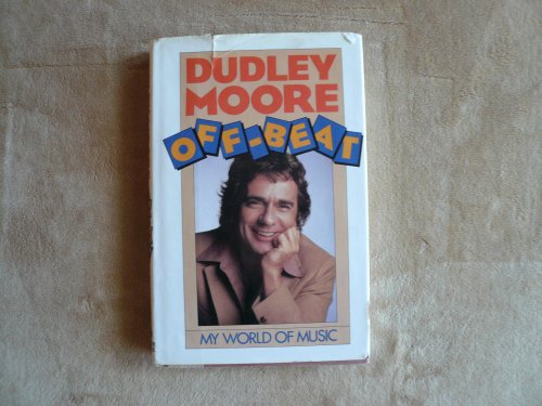 Stock image for Dudley Moore Off-Beat: My World of Music for sale by Booked Experiences Bookstore