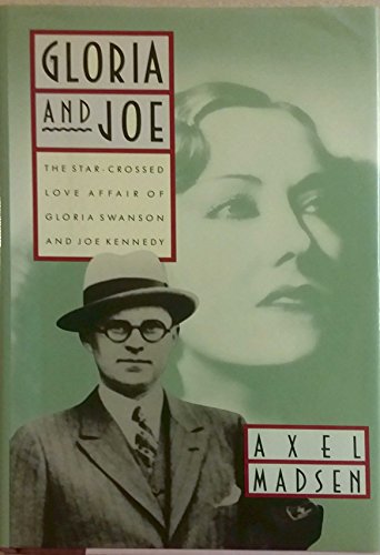 Imagen de archivo de Gloria & Joe : The Star-Crossed Love Affair of Gloria Swanson & Joe Kennedy a la venta por The Warm Springs Book Company