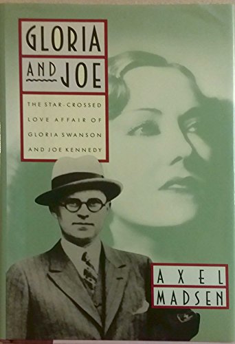 Stock image for Gloria and Joe: The Star-Crossed Love Affair of Gloria Swanson and Joe Kennedy for sale by Once Upon A Time Books
