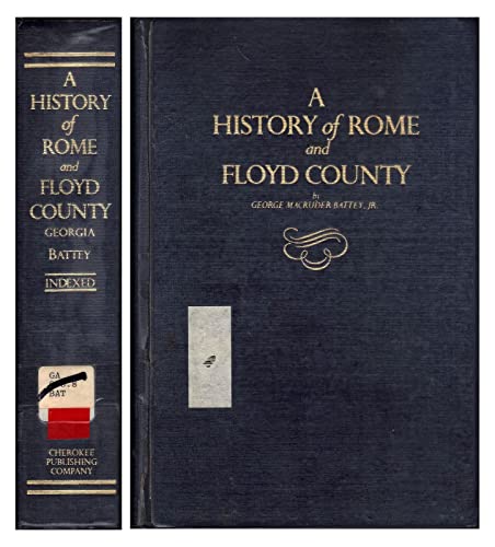 Stock image for A History of Rome and Floyd County, Georgia 1540-1922 for sale by Adkins Books